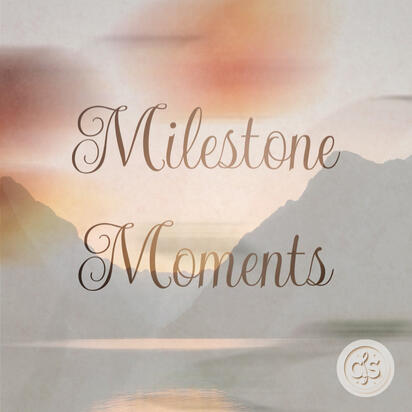 Milestone Moments